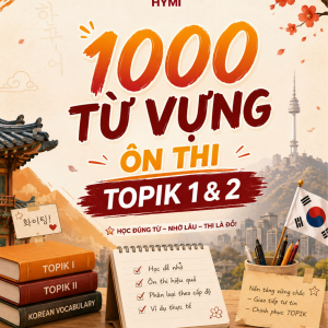 1000 Từ vựng ôn thi Topik 1 và 2